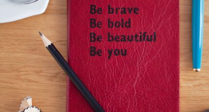 notebook with text be brave, be bold, be beautiful, be you