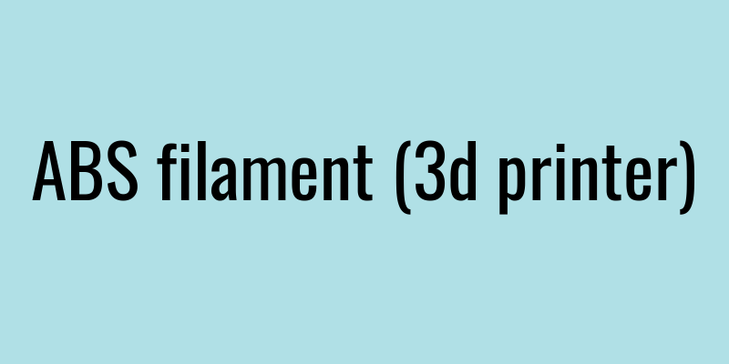 ABS filament (3d printer)