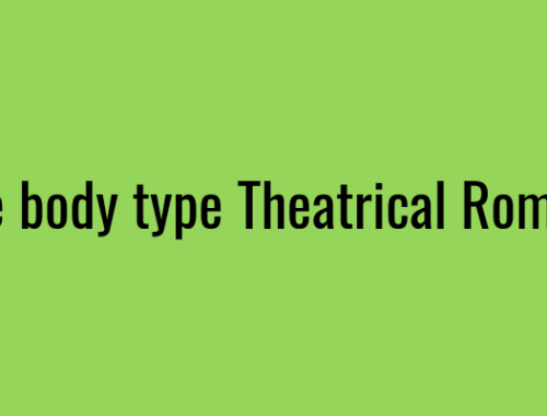 Kibbe body type Theatrical Romantic