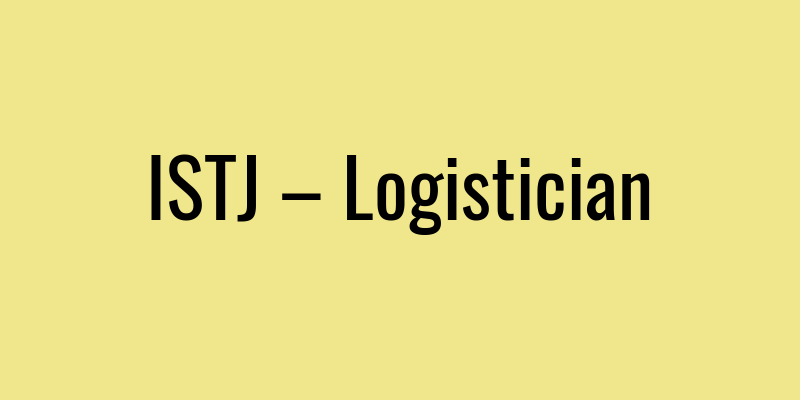 ISTJ – Logistician