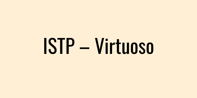 ISTP – Virtuoso